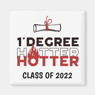 One Degree Hotter Funny Graduation Magnet