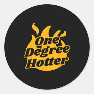 One degree hotter - graduation ceremony celebratio classic round sticker