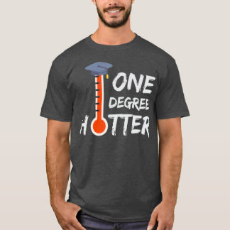 One Degree Hotter Masters Degree Master Graduation T-Shirt