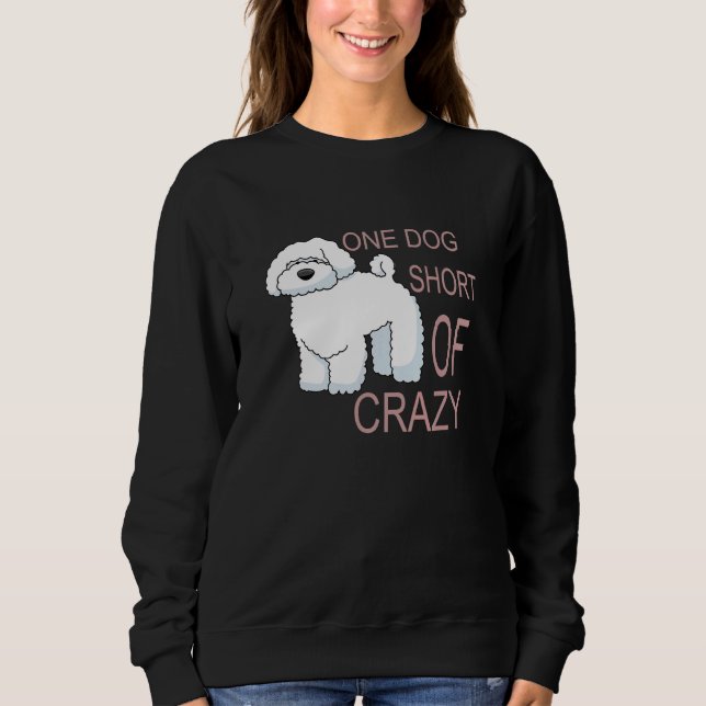 One Dog Short Of Crazy Cute Poodle Idea Sweatshirt (Front)
