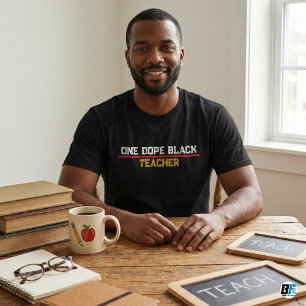 One Dope Black Teacher African American Educator T-Shirt