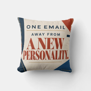 One Email Away From a New Personality Funny Office Throw Pillow