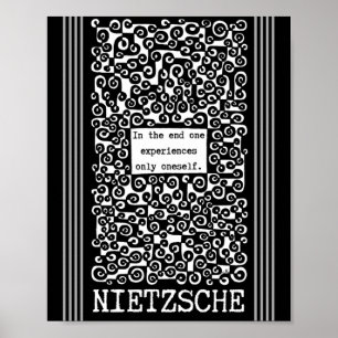 One EXPERIENCES only oneself quote by Nietzsche Poster