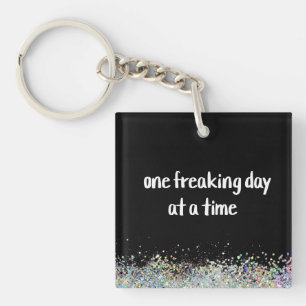 One Freaking Day at a Time  Keychain