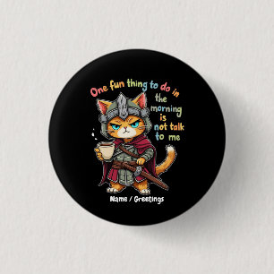 One Fun Thing to Do in the Morning Not Talk to Me 1 Inch Round Button