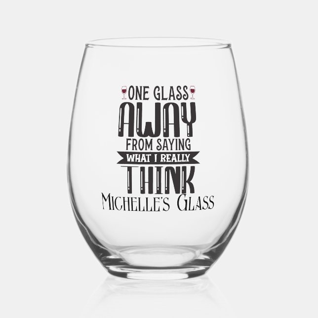 One glass Away Funny Personalized  (Front)