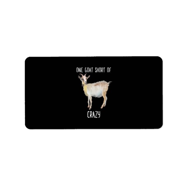 One Goat Short Of Crazy Funny Goat Label (Front)