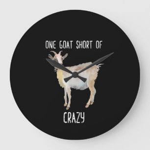 One Goat Short Of Crazy Funny Goat Large Clock
