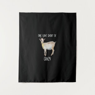 One Goat Short Of Crazy Funny Goat Tapestry