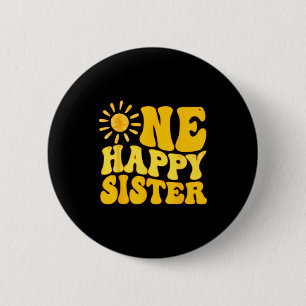 One Happy Sister Of The Birthday First Trip Around 2 Inch Round Button
