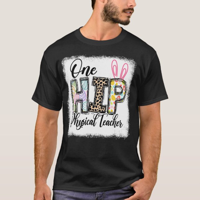 One Hip Physical Teacher Leopard Teacher Easter Da T-Shirt (Front)