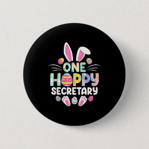 One Hoppy Secretary Funny Easter Day 2 Inch Round Button