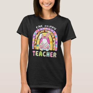 One Hoppy Teacher Easter Rainbow Happy Easter Day T-Shirt