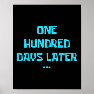 One Hundred Days Later 100th Day Of School Teacher Poster