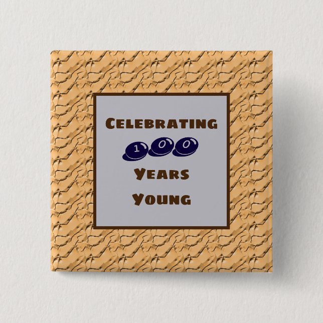 One Hundred Years Young Milestone Birthday Brown 2 Inch Square Button (Front)