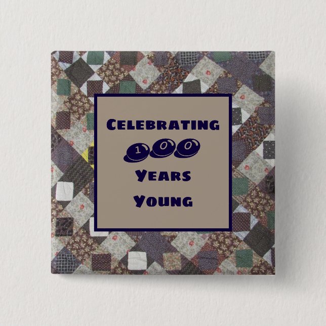 One Hundred Years Young Milestone Birthday Quilt 2 Inch Square Button (Front)
