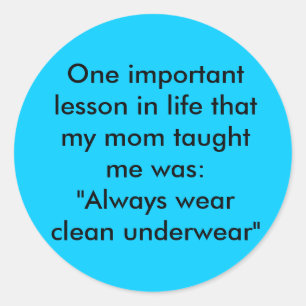 One important lesson in life that my mom taught... classic round sticker