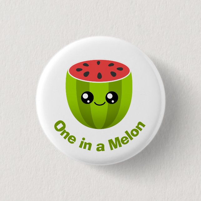 One in a Melon 1 Inch Round Button (Front)
