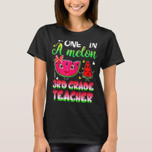 One In A Melon 3rd Grade Teacher Watermelon T-Shirt