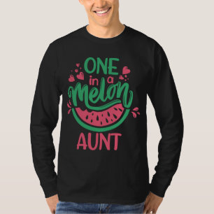 One In A Melon Aunt Summer Fruit Watermelon Theme  T-Shirt
