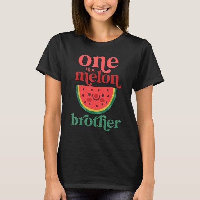 One In A Melon Brother Cute Watermelon First Birth T-Shirt (Front)