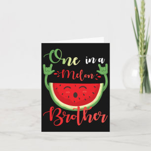One In A Melon Brother Funny Birthday Matching Fam Card