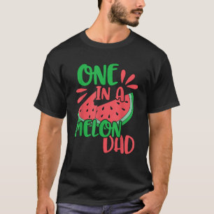 One In A Melon Dad Watermelon T Shirt