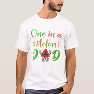 One In A Melon Daddy Dad Watermelon Fruit Cool Fat T-Shirt