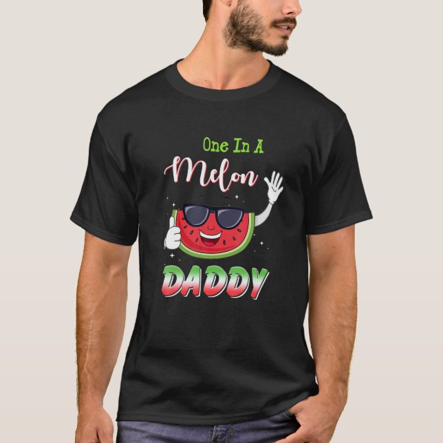 One In A Melon Daddy Funny Watermelon Lovers Tee (Front)