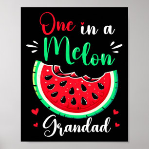 One In A Melon Grandad Birthday Party Matching Fam Poster