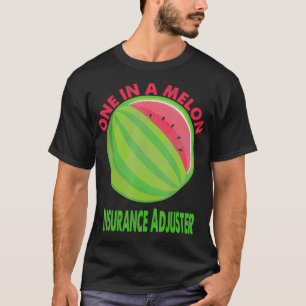 One in a Melon Insurance Adjuster Watermelon Retir T-Shirt