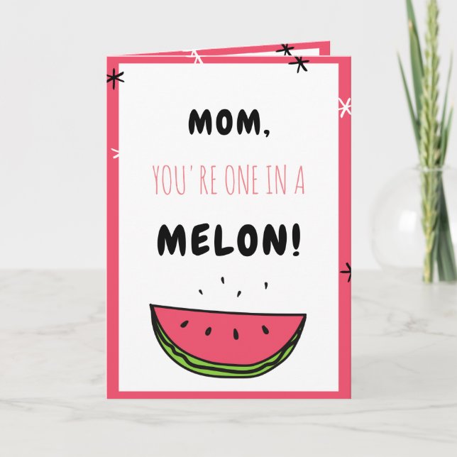 One In a Melon Mom Funny Mother's Day Pun Quote Holiday Card (Front)
