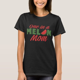 One In A Melon Mom Mother Moms Watermelon T-Shirt