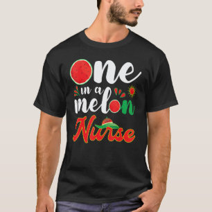 One In A Melon Nurse Watermelon Summer Sunshine S T-Shirt