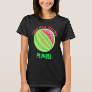 One In A Melon Plumber Watermelon Retirement T-Shirt