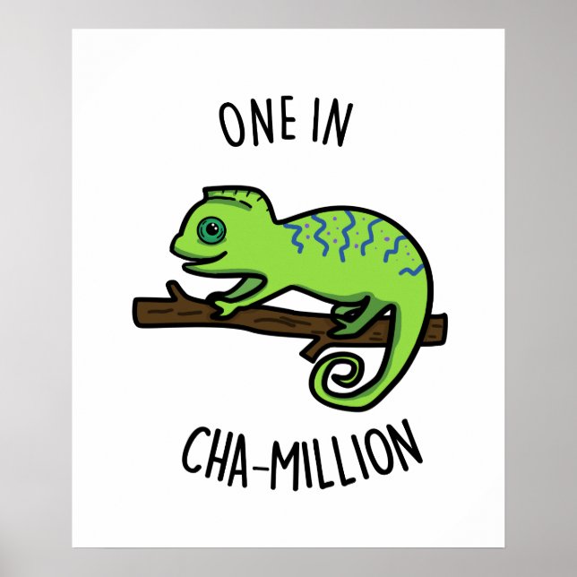 One In Cha-Million Funny Chameleon Pun  Poster (Front)