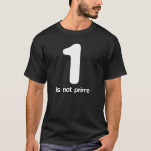 one is not prime - white on black tee