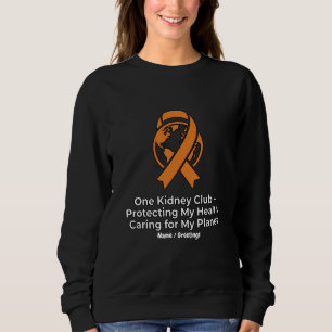 One Kidney Club Health Advocacy & Planet Awareness Sweatshirt