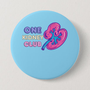 ONE KIDNEY CLUB, KIDNEY Transplant 3 Inch Round Button