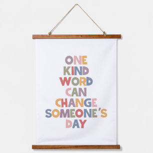 One Kind Word Can Change Someone's Day Hanging Tapestry