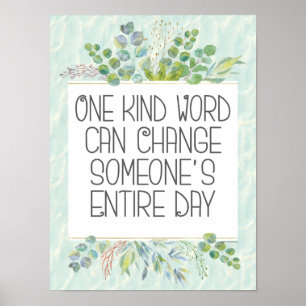 One Kind Word Can Change Someones Entire Day Green Poster