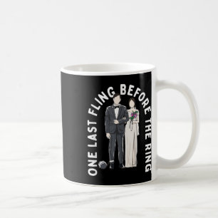 One Last Fling Before The Ring Funny Wedding Humor Coffee Mug