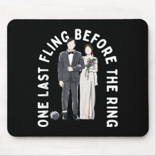 One Last Fling Before The Ring Funny Wedding Humou Mouse Pad