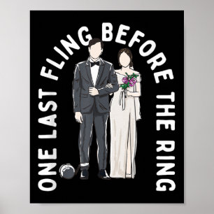 One Last Fling Before The Ring Funny Wedding Humou Poster