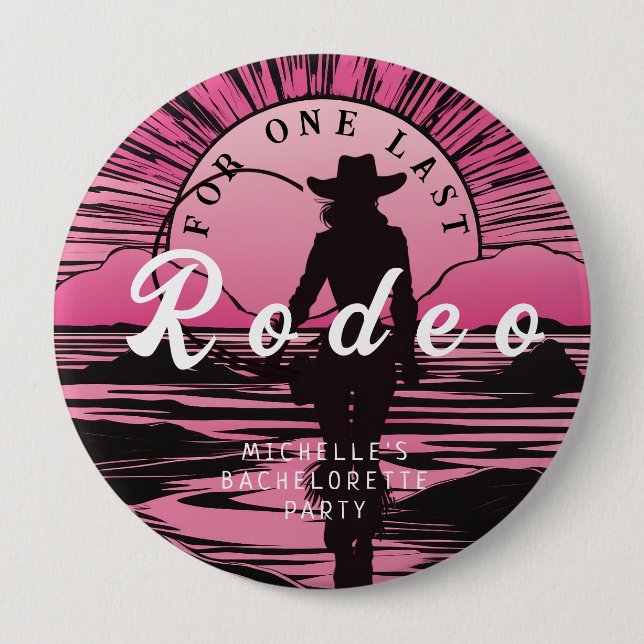 One Last Rodeo Bachelorette 4 Inch Round Button (Front)