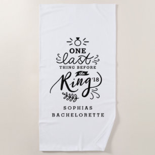 ONE LAST THING BEFORE THE RING BEACH TOWEL