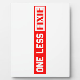 One Less Fixie Plaque