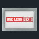 One Less Fixie Rectangular Belt Buckle<br><div class="desc">Ride your geared bike. Contribute to the cause.</div>
