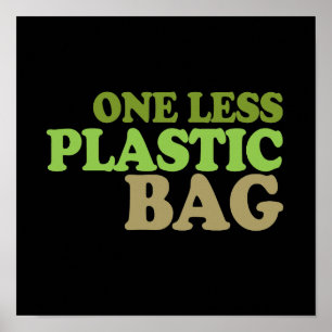 One less plastic bag T-shirt / Earth Day T-shirt Poster