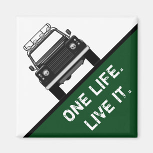 ONE LIFE.  LIVE IT. MAGNET